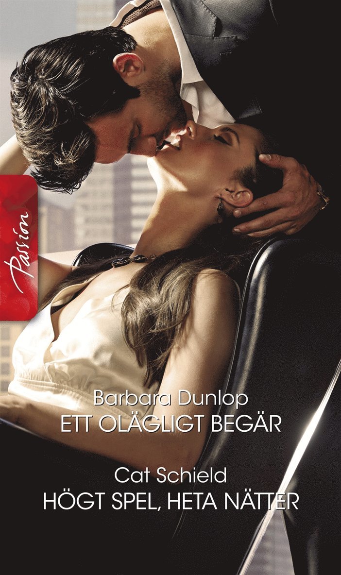 Barbara Dunlop, Cat Schield - Ett olägligt begär / Högt spel, heta nätter, E-bok