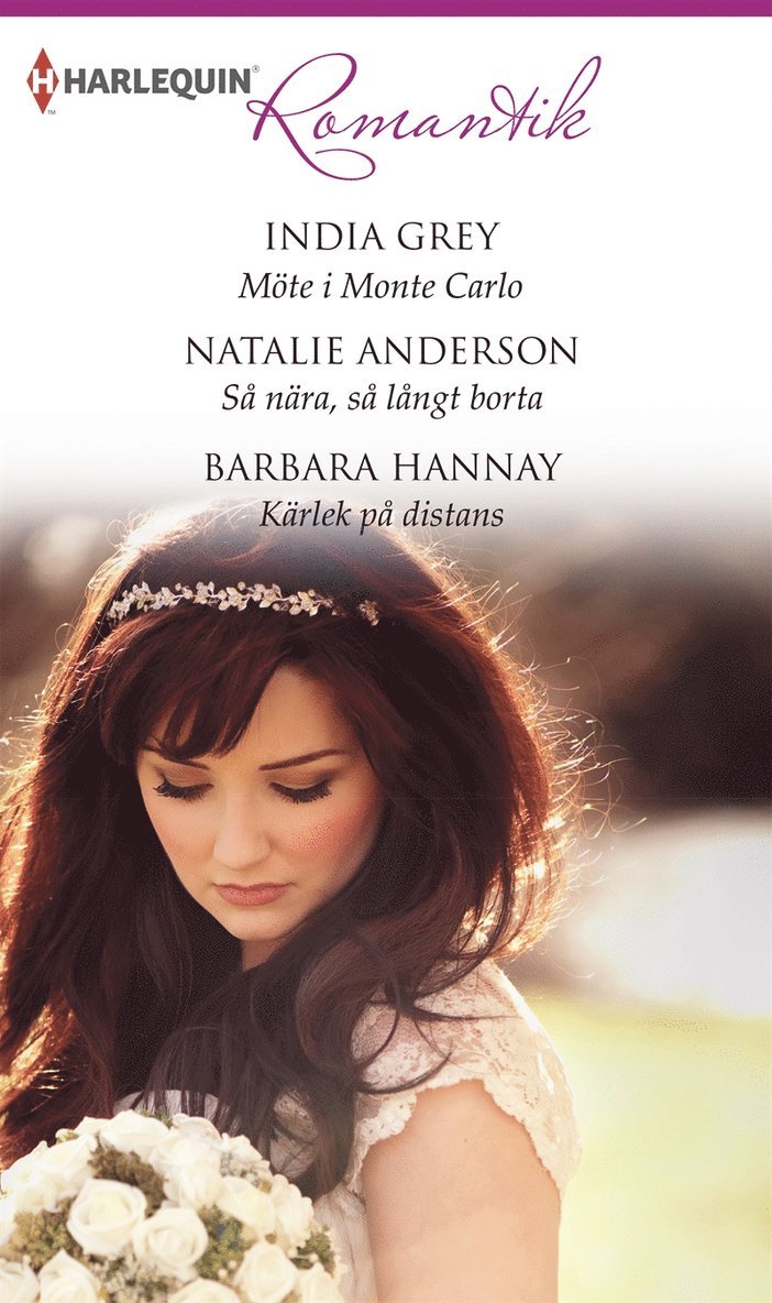 India Grey, Natalie Anderson, Barbara Hannay - Möte i Monte Carlo / Så nära, så långt borta / Kärlek på distans, E-bok