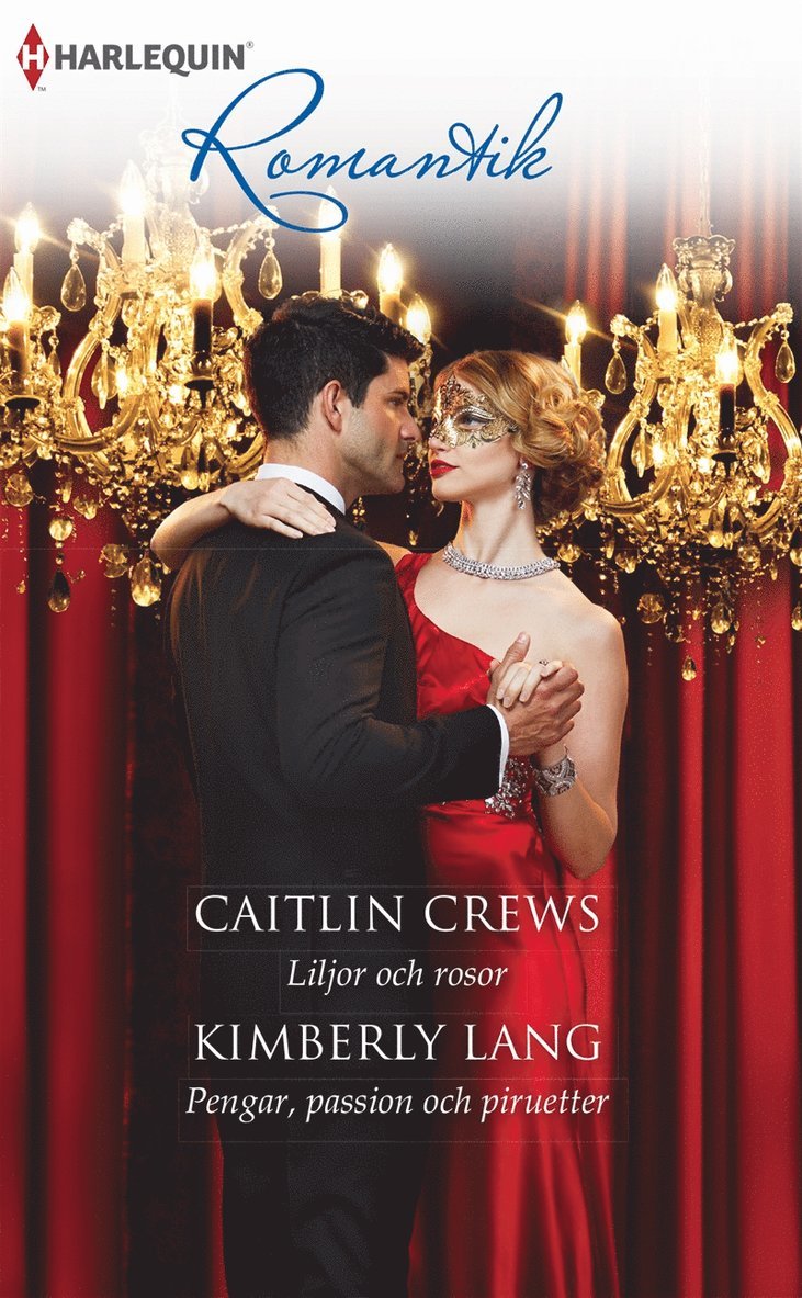 Kimberly Lang, Caitlin Crews - Liljor och rosor / Pengar, passion och piruetter, E-bok