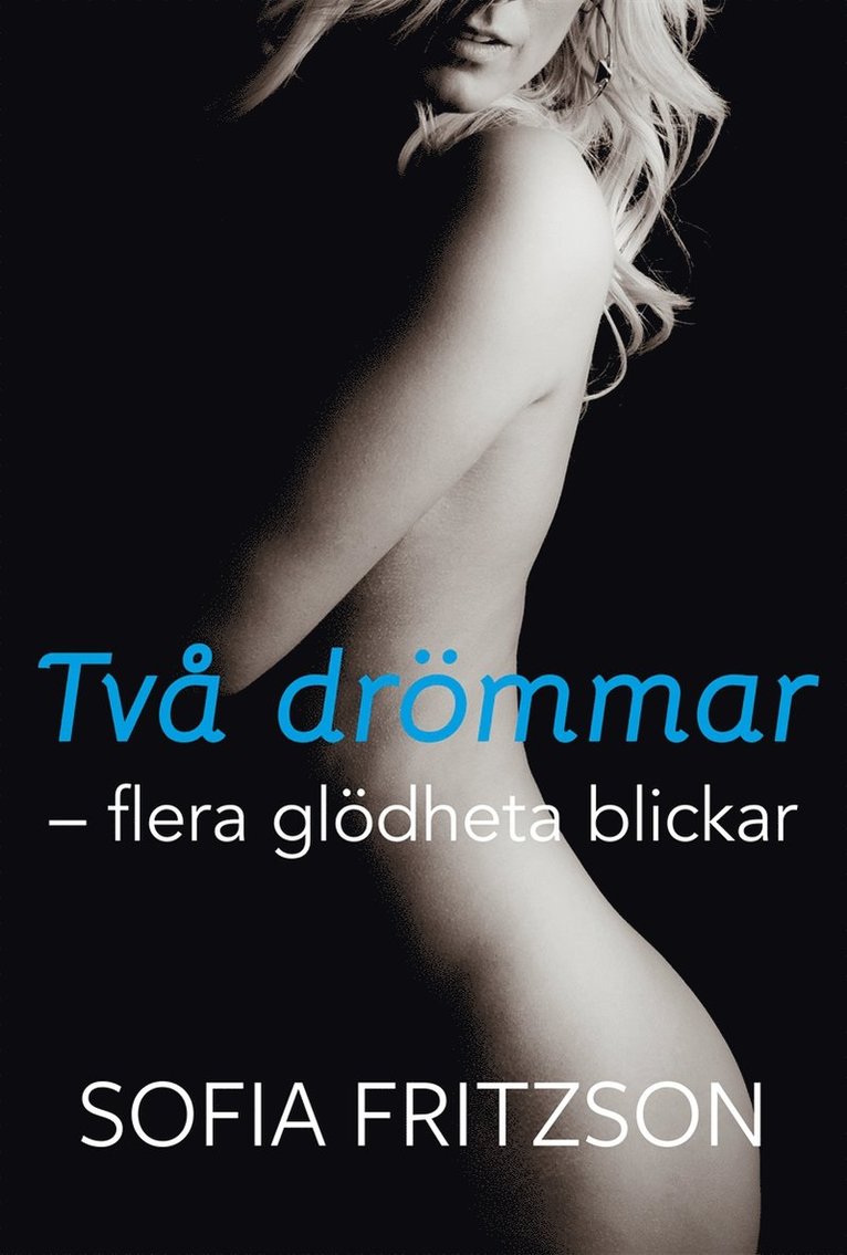 Sofia Fritzson - Två drömmar, flera glödheta blickar, E-bok