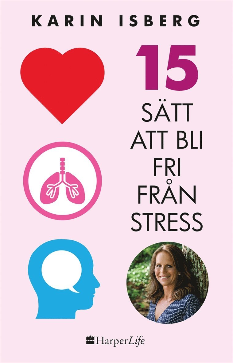 Karin Isberg - 15 sätt att bli fri från stress, E-bok