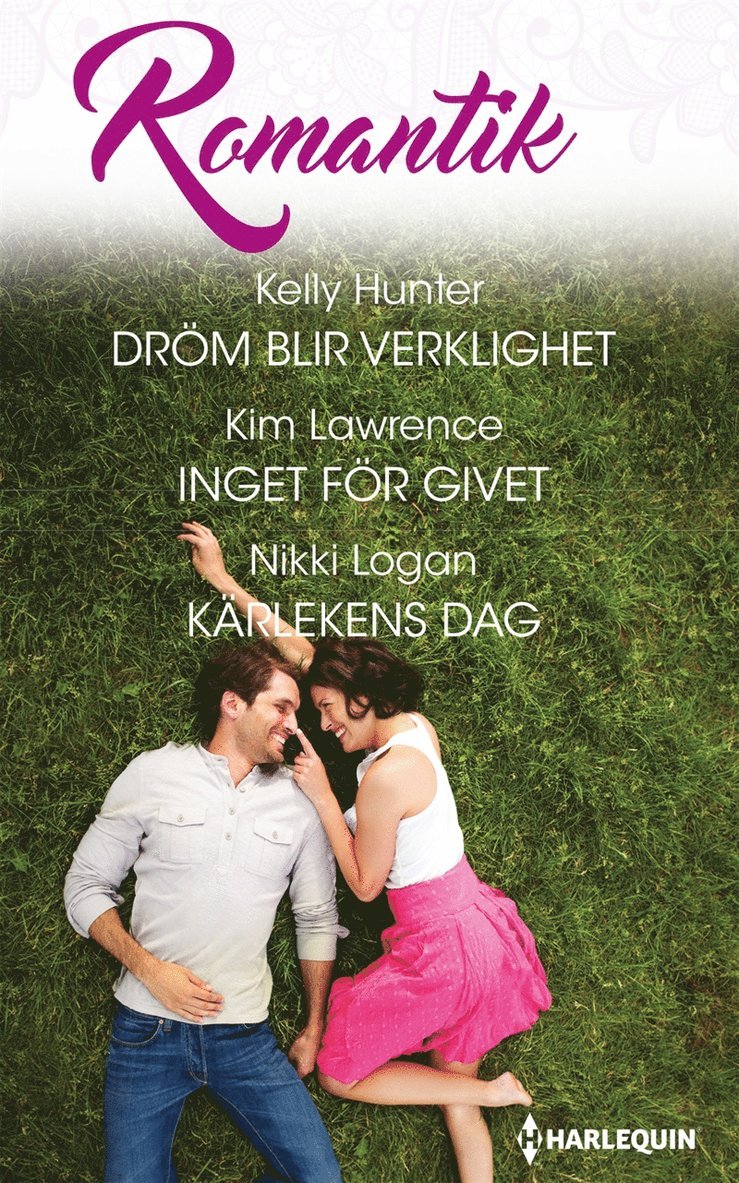 Nikki Logan, Kelly Hunter, Kim Lawrence - Dröm blir verklighet / Inget för givet / Kärlekens dag, E-bok