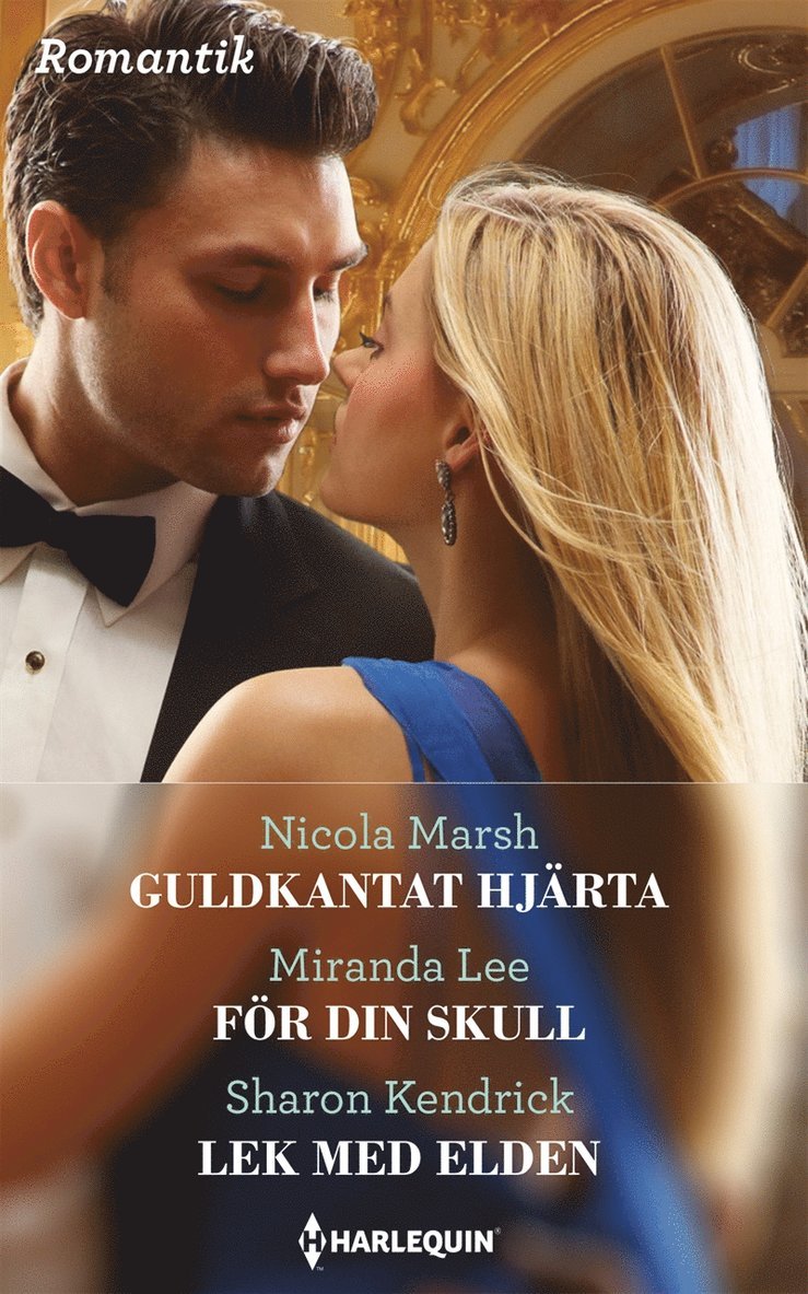 Sharon Kendrick, Miranda Lee, Nicola Marsh - Guldkantat hjärta / För din skull / Lek med elden, E-bok