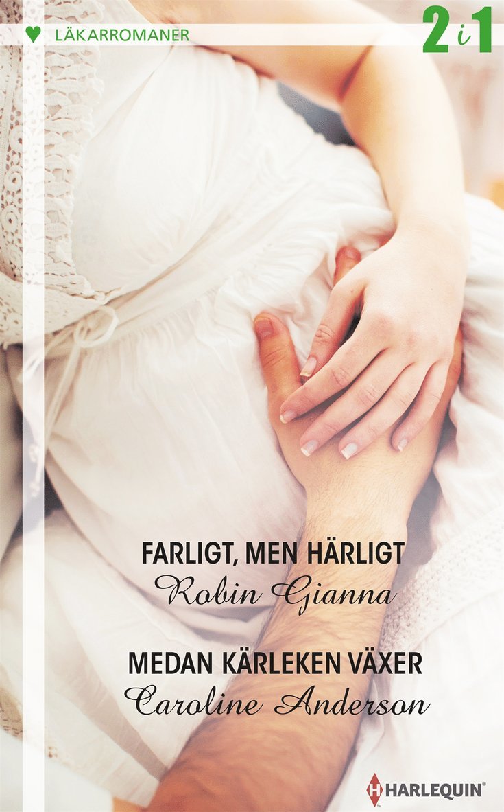 Caroline Anderson, Robin Gianna - Farligt, men härligt / Medan kärleken växer, E-bok