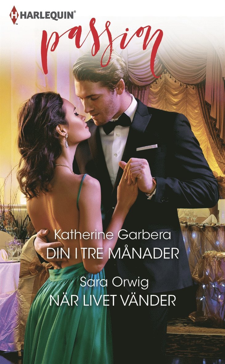 Katherine Garbera, Sara Orwig - Din i tre månader / När livet vänder, E-bok