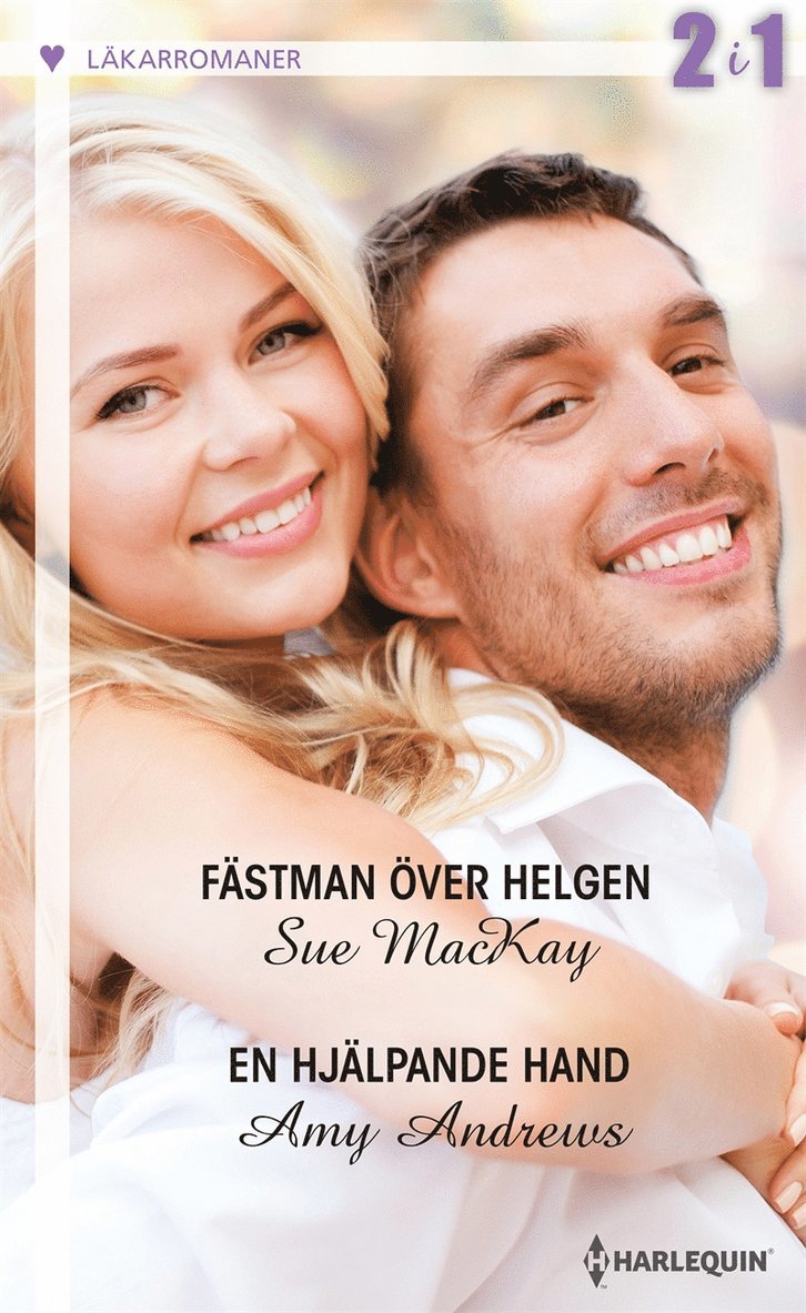 Sue MacKay, Amy Andrews - Fästman över helgen / En hjälpande hand, E-bok