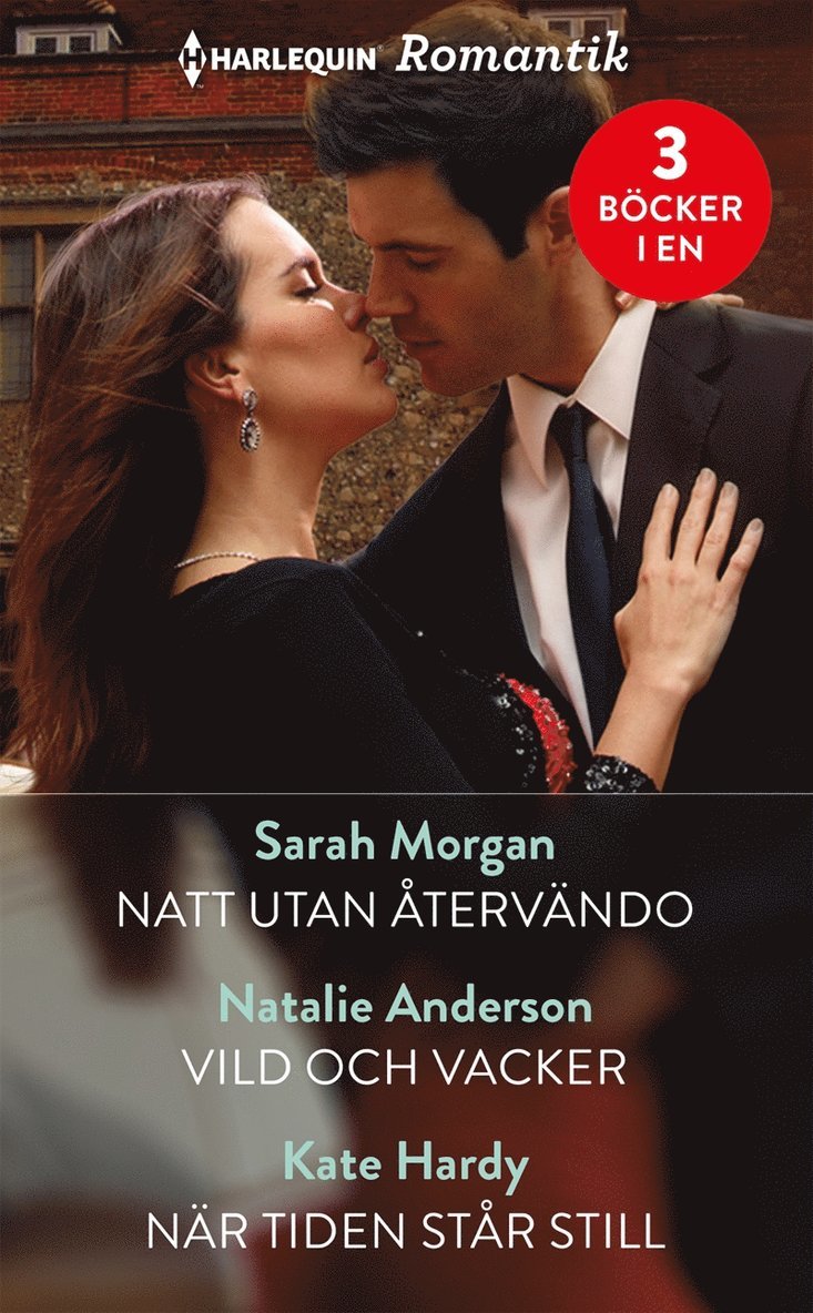 Kate Hardy, Sarah Morgan, Natalie Anderson - Natt utan återvändo / Vild och vacker / När tiden står still, E-bok