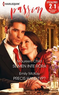 Se men inte röra/Precis hans typ? - Maureen Child, Emily McKay ...