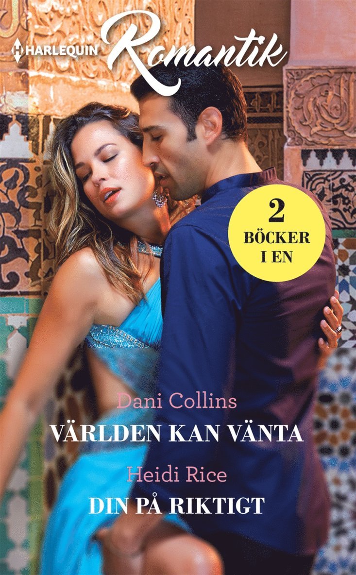 Heidi Rice, Dani Collins - Världen kan vänta / Din på riktigt, E-bok