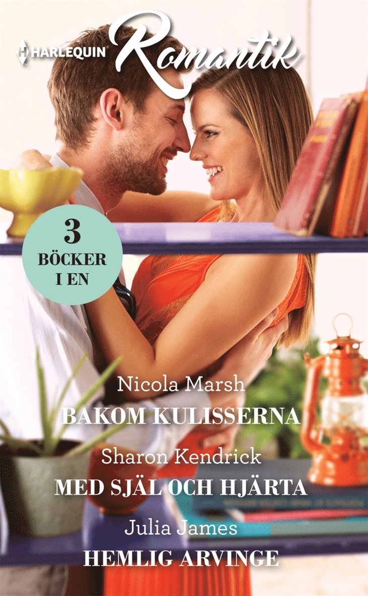 Sharon Kendrick, Julia James, Nicola Marsh - Bakom kulisserna / Med själ och hjärta / Hemlig arvinge, E-bok
