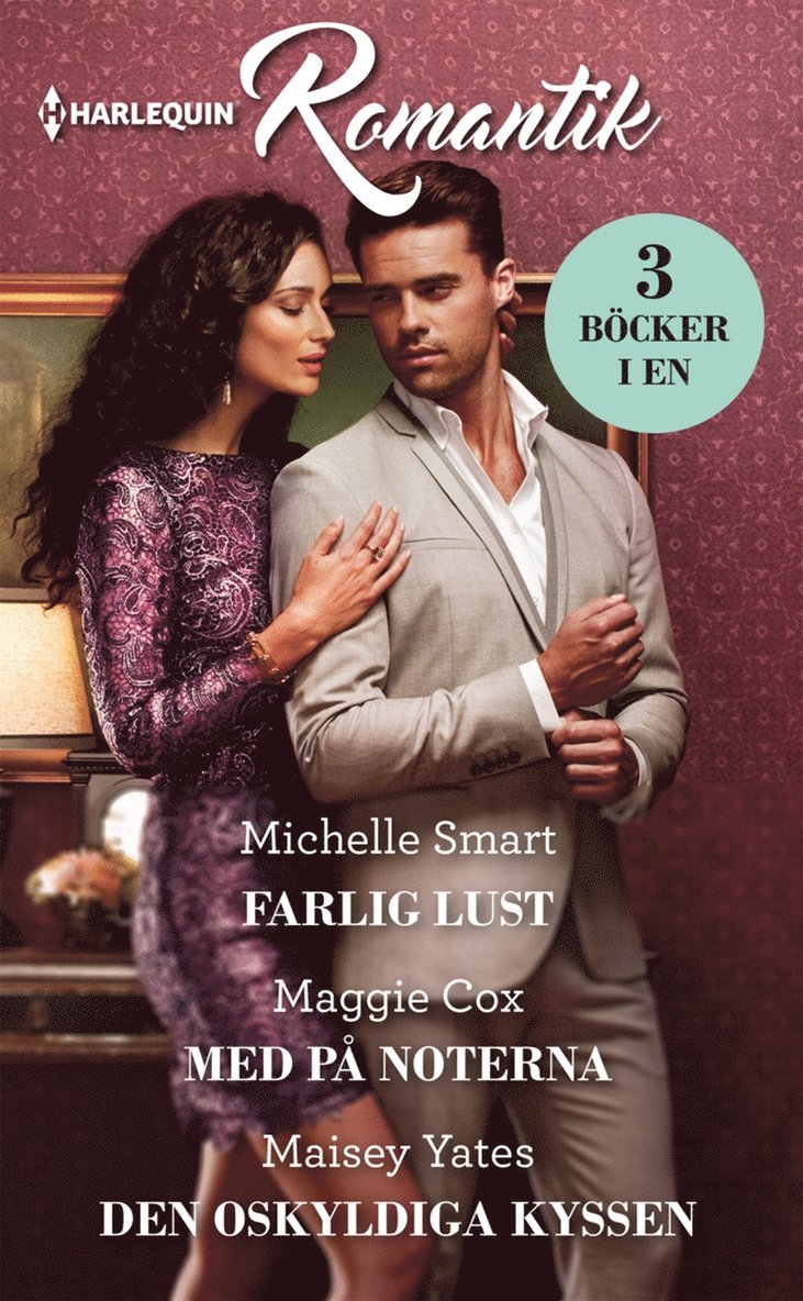 Maisey Yates, Maggie Cox, Michelle Smart - Farlig lust / Med på noterna / Den oskyldiga kyssen, E-bok