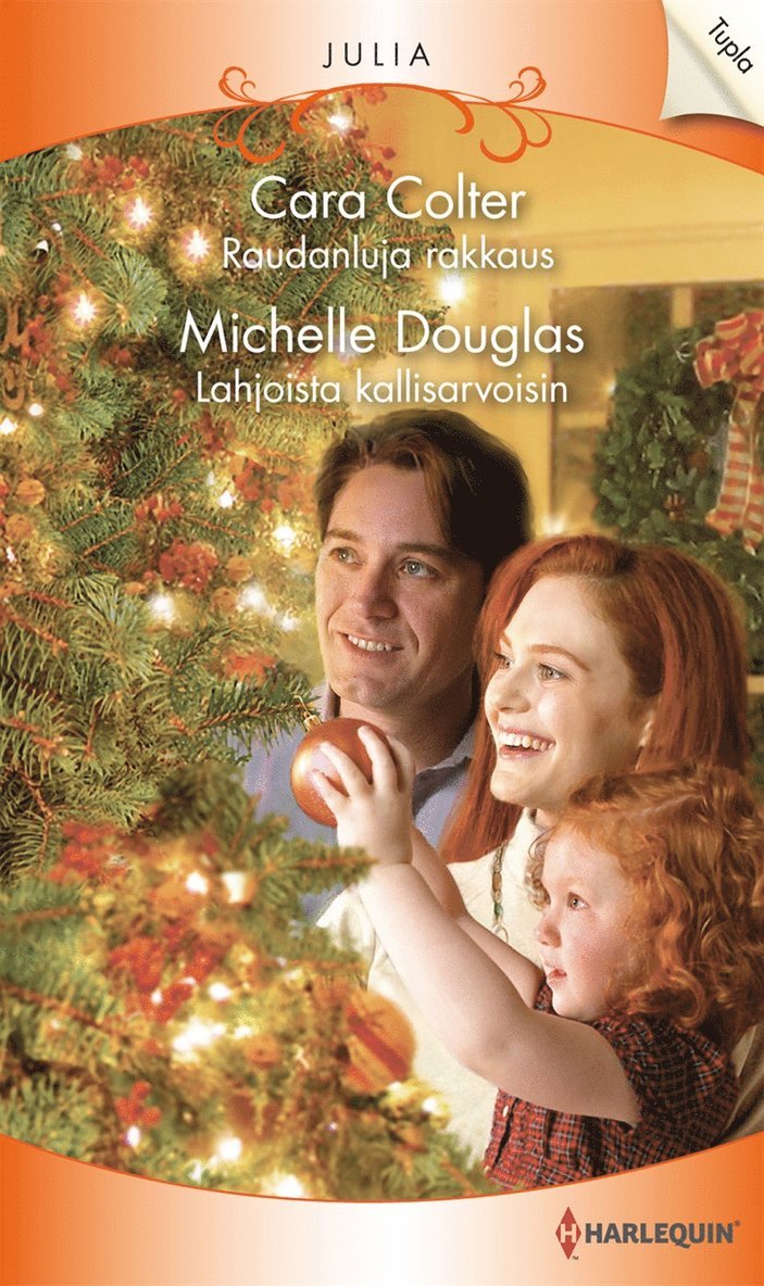 Cara Colter, Michelle Douglas - Raudanluja rakkaus / Lahjoista kallisarvoisin, E-bok