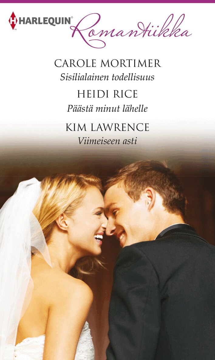 Heidi Rice, Carole Mortimer, Kim Lawrence - Sisilialainen todellisuus / Päästä minut lähelle / Viimeiseen asti, E-bok