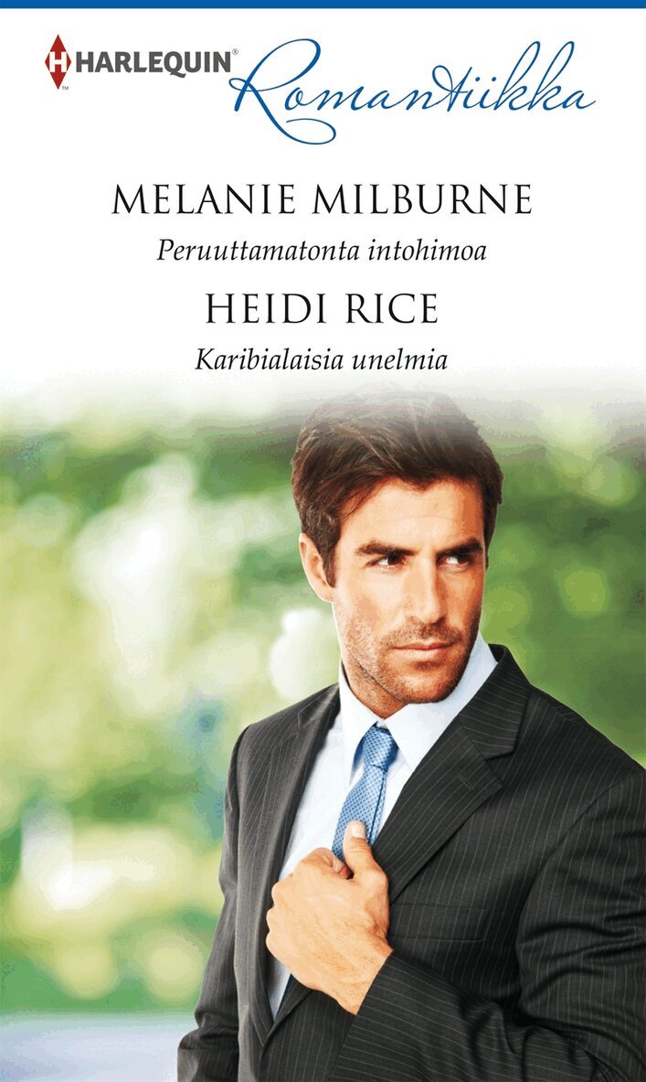 Heidi Rice, Melanie Milburne - Peruuttamatonta intohimoa / Karibialaisia unelmia, E-bok