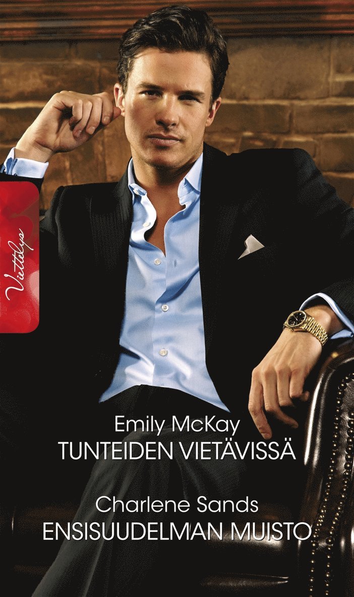 Charlene Sands, Emily McKay - Tunteiden vietävissä / Ensisuudelman muisto, E-bok