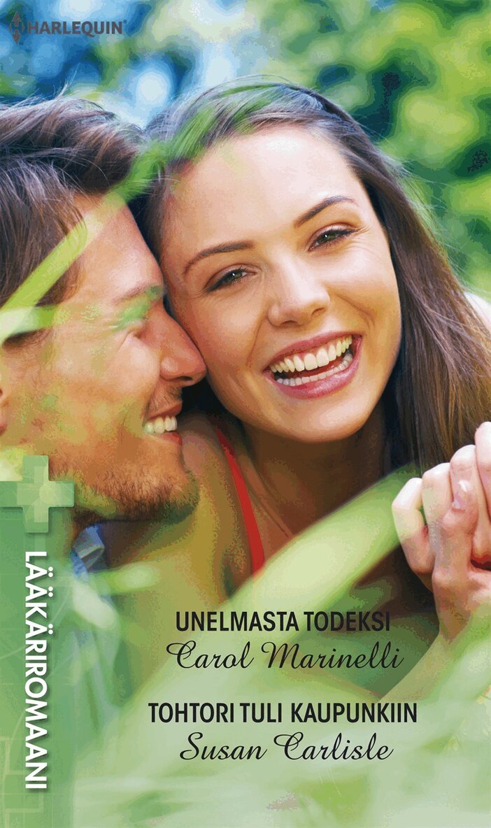 Carol Marinelli, Susan Carlisle - Unelmasta todeksi/Tohtori tuli kaupunkiin, E-bok