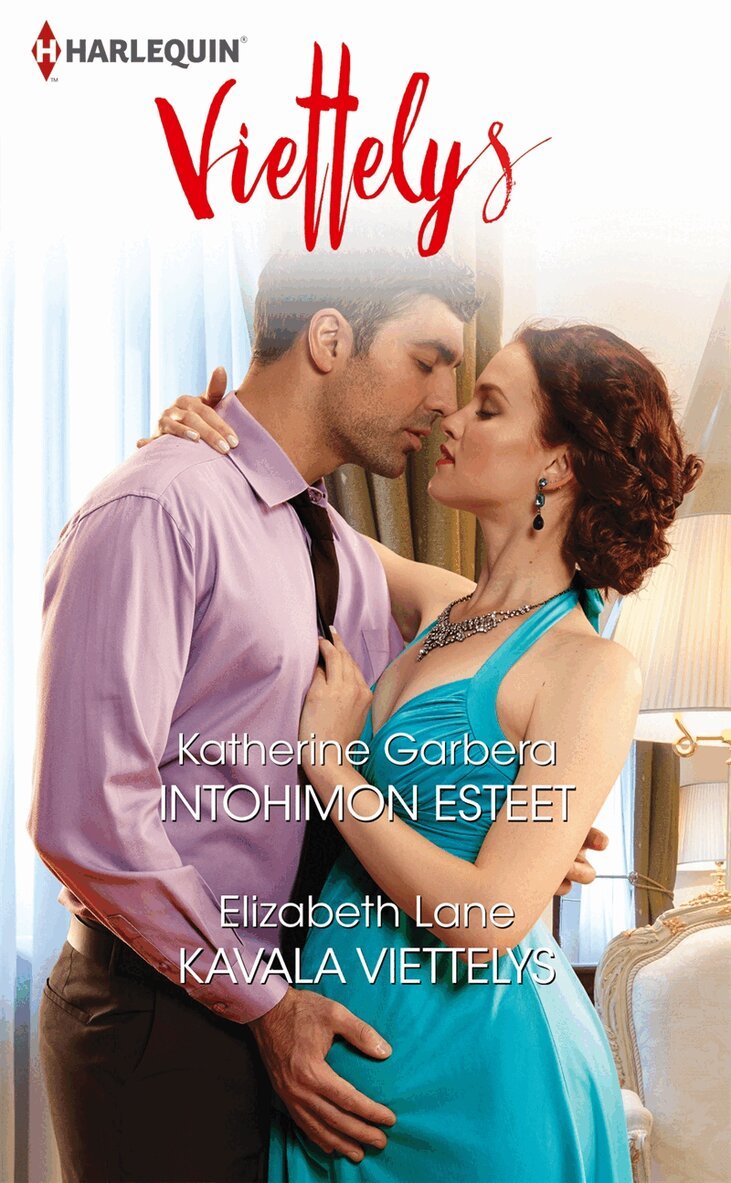Katherine Garbera, Elizabeth Lane - Intohimon esteet/Kavala viettelys, E-bok