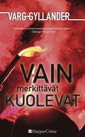 Vain merkitt�v�t kuolevat