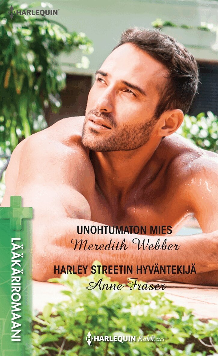 Anne Fraser, Meredith Webber - Unohtumaton mies / Harley Streetin hyväntekijä, E-bok