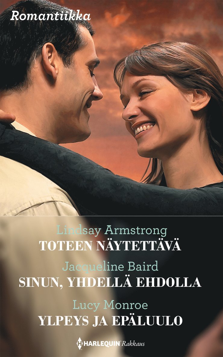 Lucy Monroe, Lindsay Armstrong, Jacqueline Baird - Toteen näytettävä / Sinun, yhdellä ehdolla / Ylpeys ja epäluulo, E-bok
