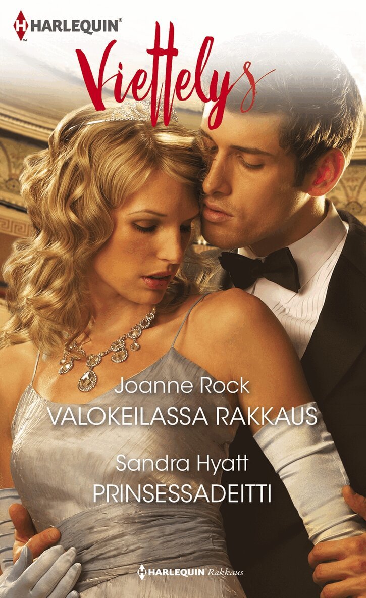 Sandra Hyatt, Joanne Rock - Valokeilassa rakkaus / Prinsessadeitti, E-bok