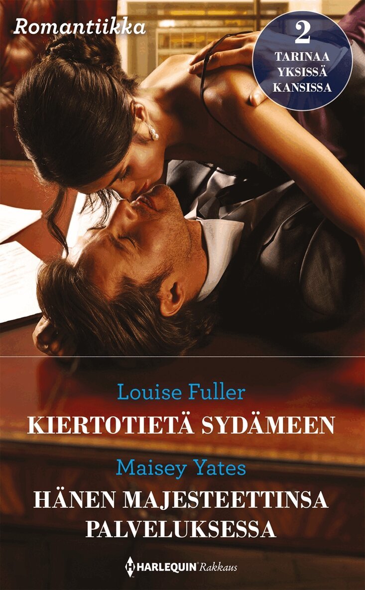 Maisey Yates, Louise Fuller - Kiertotietä sydämeen / Hänen majesteettinsa palveluksessa, E-bok