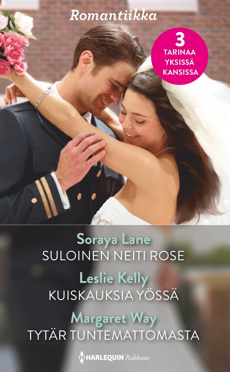 Leslie Kelly, Margaret Way, Soraya Lane - Suloinen neiti Rose / Kuiskauksia yössä / Tytär tuntemattomasta, E-bok