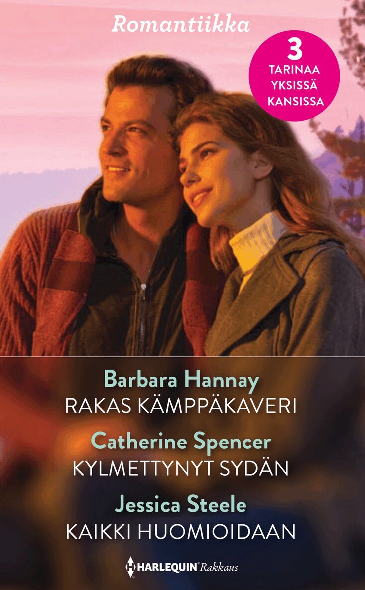 Barbara Hannay, Jessica Steele, Catherine Spencer - Rakas kämppäkaveri / Kylmettynyt sydän / Kaikki huomioidaan, E-bok