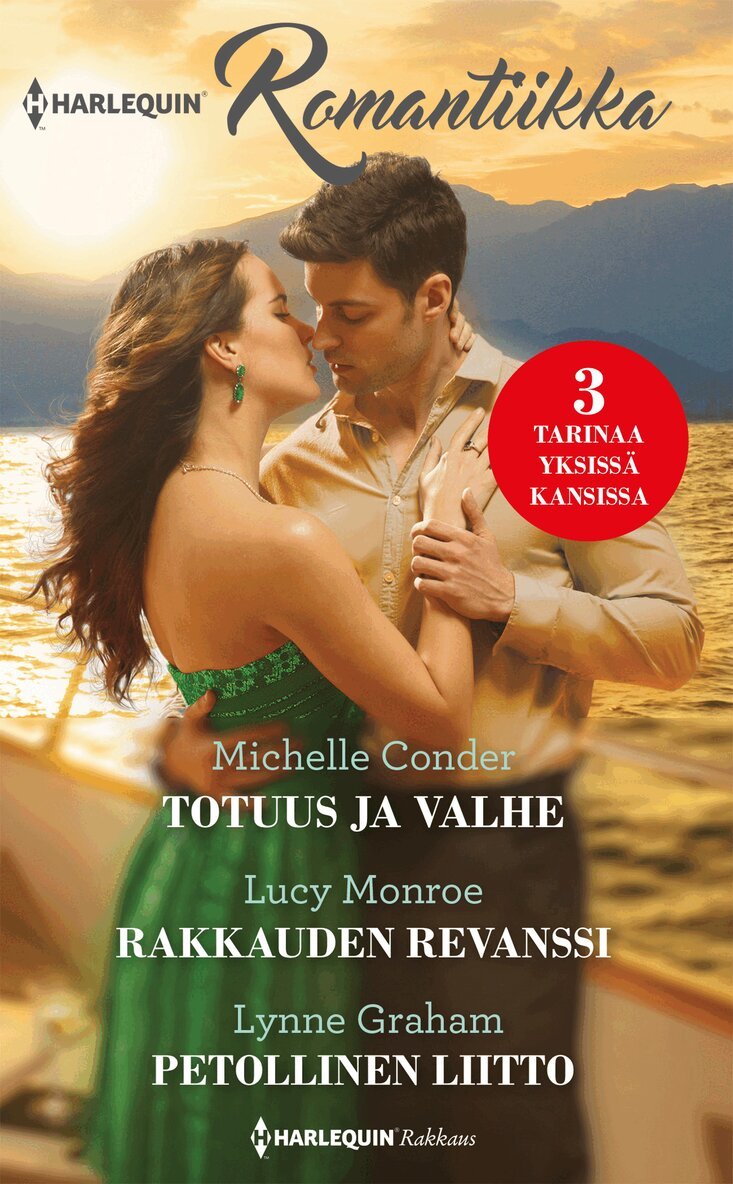 Lynne Graham, Lucy Monroe, Michelle Conder - Totuus ja valhe / Rakkauden revanssi / Petollinen liitto, E-bok