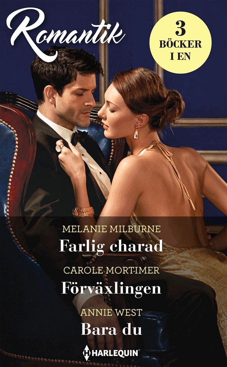 Melanie Milburne, Carole Mortimer, Annie West - Farlig charad / Förväxlingen / Bara du, E-bok