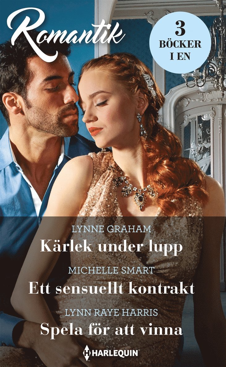 Lynn Raye Harris, Lynne Graham, Michelle Smart - Kärlek under lupp / Ett sensuellt kontrakt / Spela för att vinna, E-bok