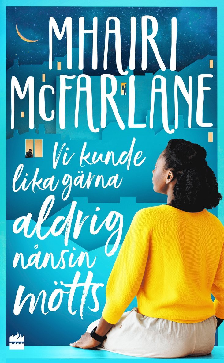 Mhairi McFarlane - Vi kunde lika gärna aldrig nånsin mötts, E-bok
