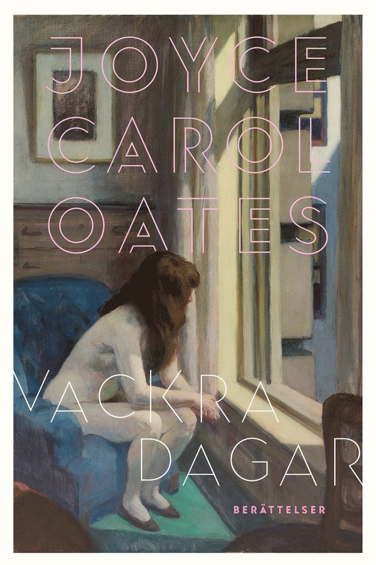 Joyce Carol Oates - Vackra dagar, E-bok