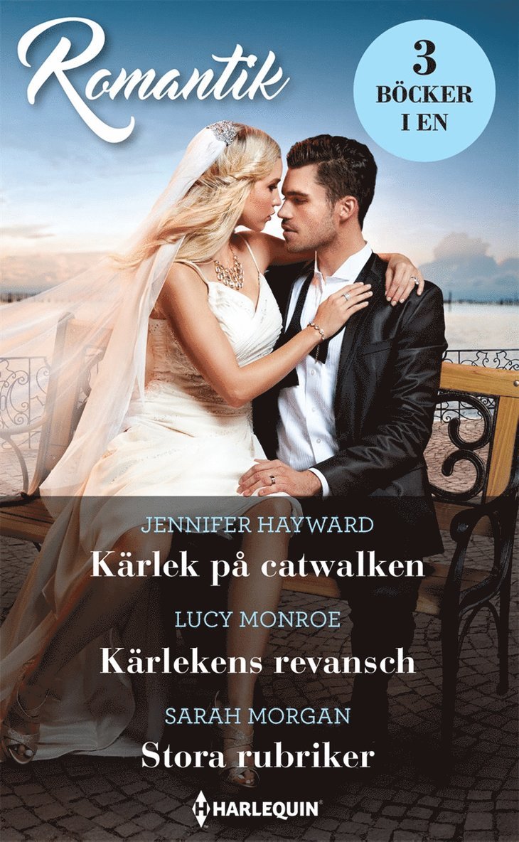 Sarah Morgan, Lucy Monroe, Jennifer Hayward - Kärlek på catwalken / Kärlekens revansch / Stora rubriker, E-bok