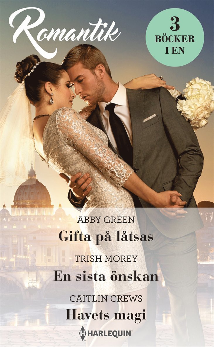 Abby Green, Caitlin Crews, Trish Morey - Gifta på låtsas / En sista önskan / Havets magi, E-bok
