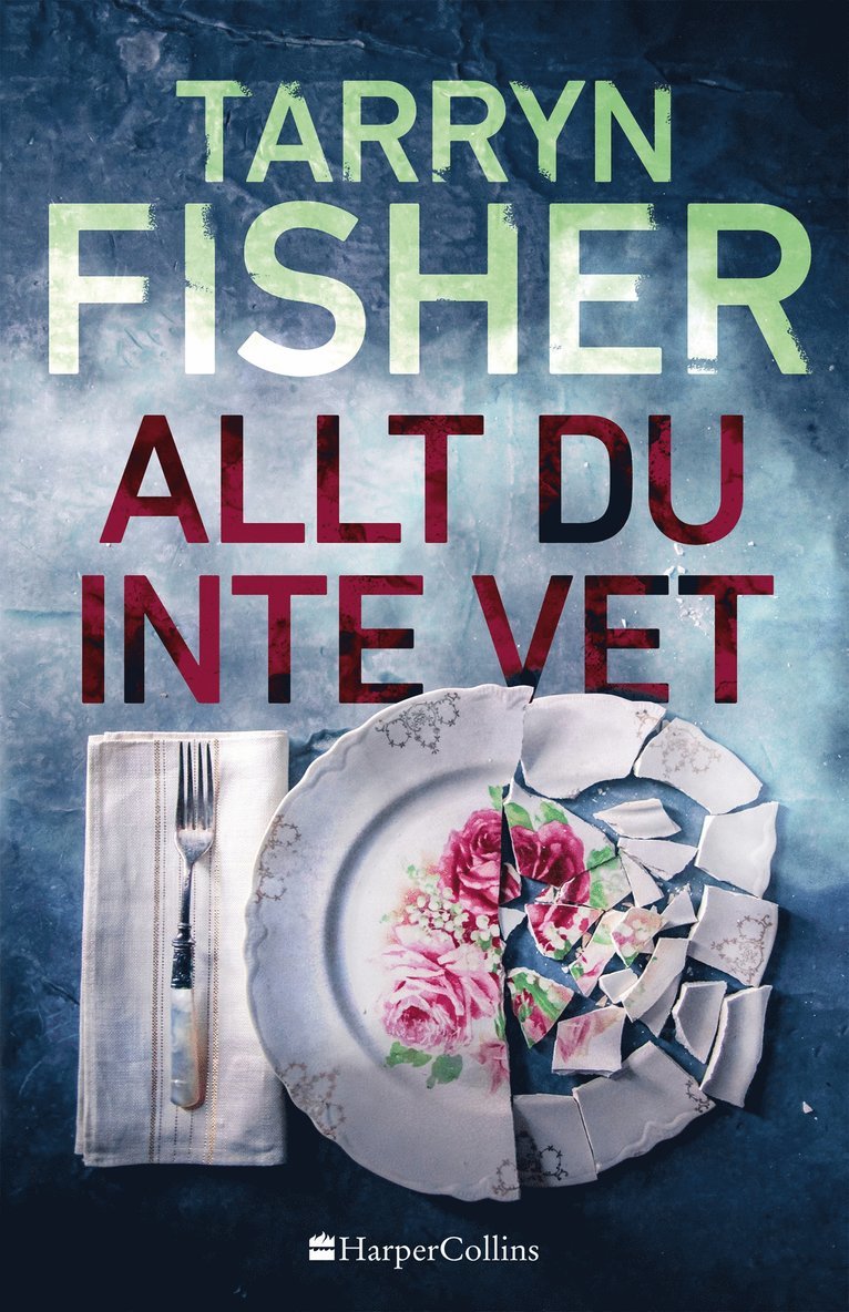 Tarryn Fisher - Allt du inte vet, E-bok