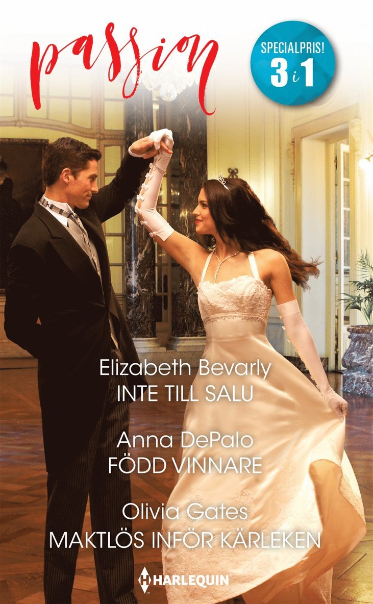 Anna DePalo, Elizabeth Bevarly, Olivia Gates - Inte till salu / Född vinnare / Maktlös inför kärleken, E-bok