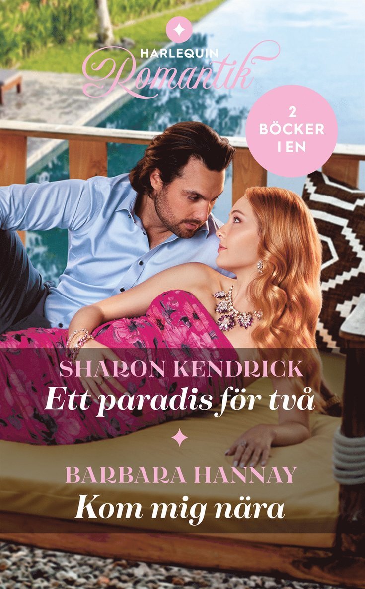 Sharon Kendrick, Barbara Hannay - Ett paradis för två / Kom mig nära, E-bok