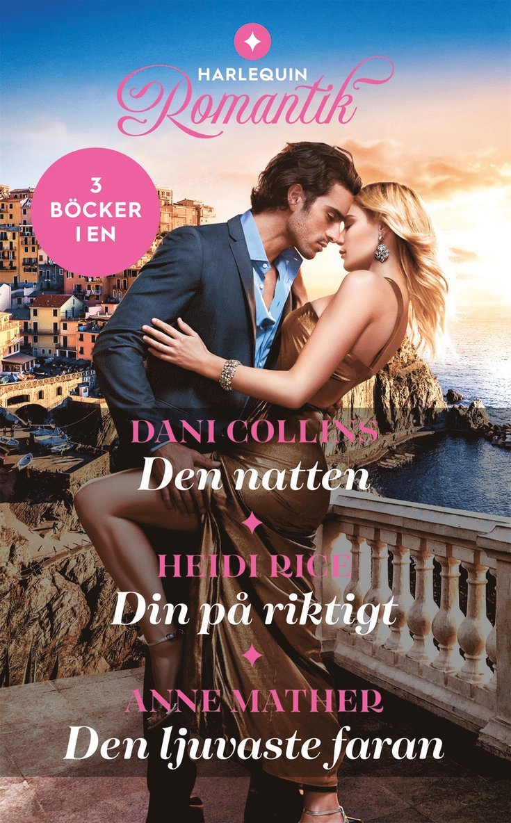 Heidi Rice, Dani Collins, Anne Mather - Den natten / Din på riktigt / Den ljuvaste faran, E-bok