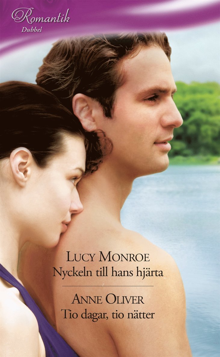 Lucy Monroe, Anne Oliver - Nyckeln till hans hjärta / Tio dagar, tio nätter, E-bok