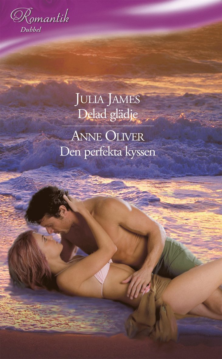Julia James, Anne Oliver - Delad glädje / Den perfekta kyssen, E-bok