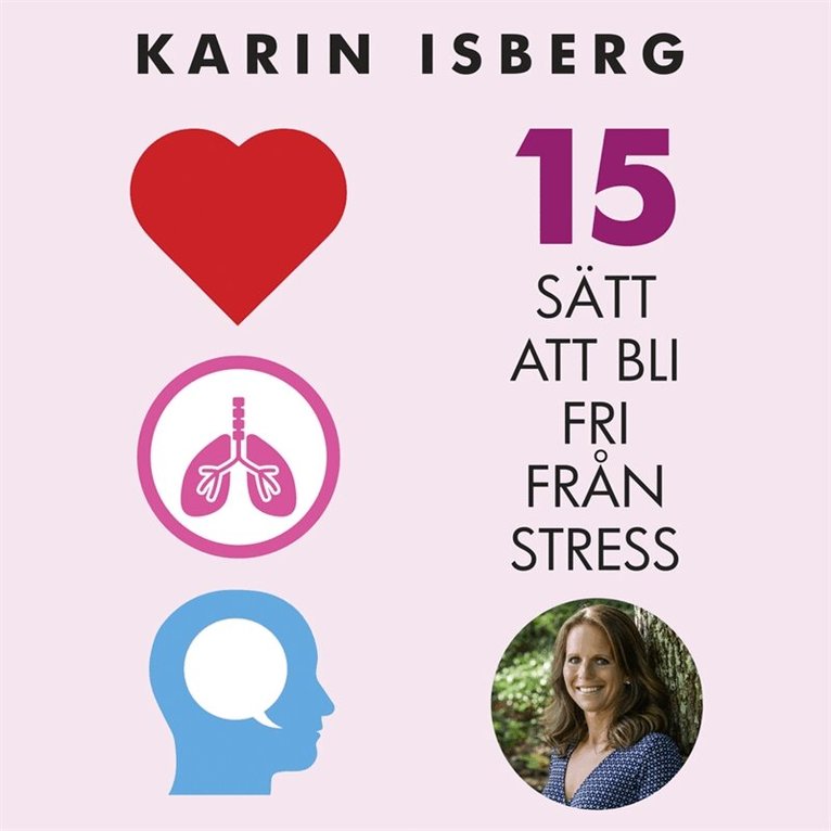 Karin Isberg - 15 sätt att bli fri från stress, Ljudbok