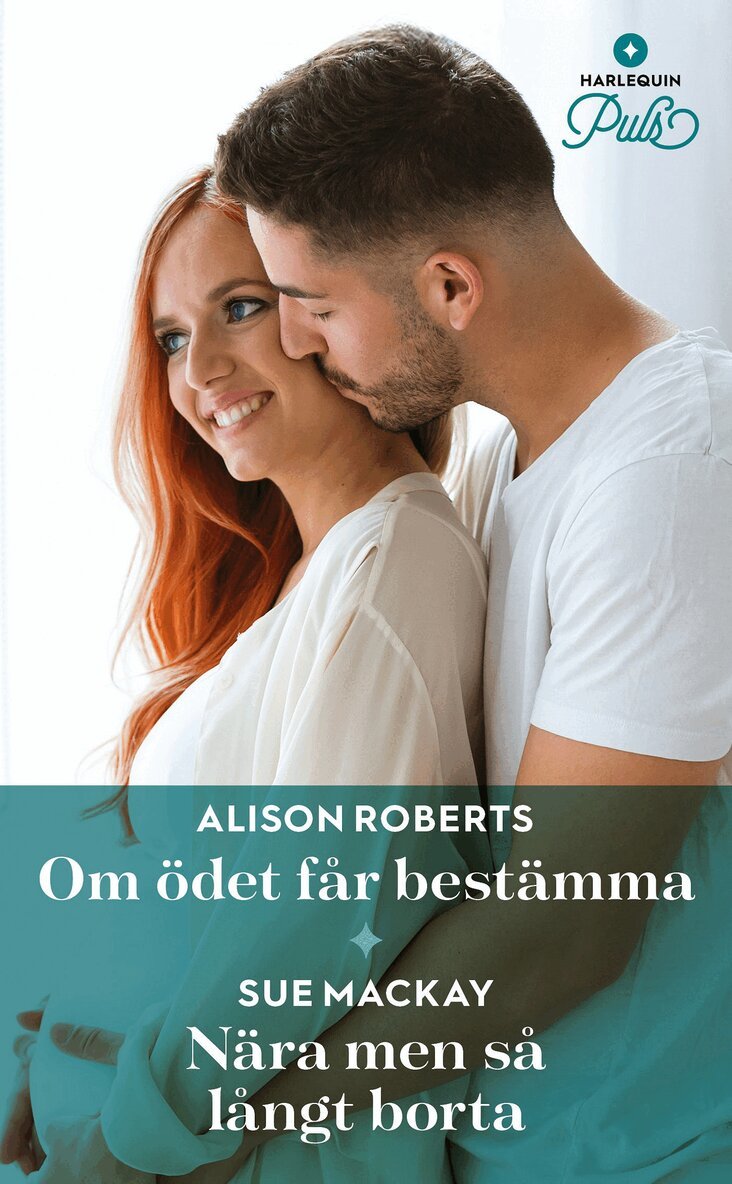 Sue MacKay, Alison Roberts - Om ödet får bestämma / Nära men så långt borta, E-bok