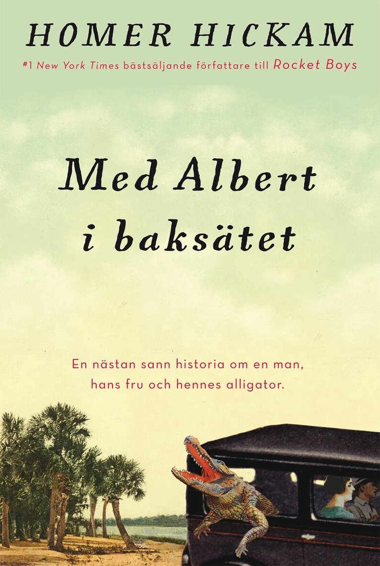 Homer Hickam - Med Albert i baksätet : en nästan sann historia om en man, hans fru och hennes alligator, Pocket