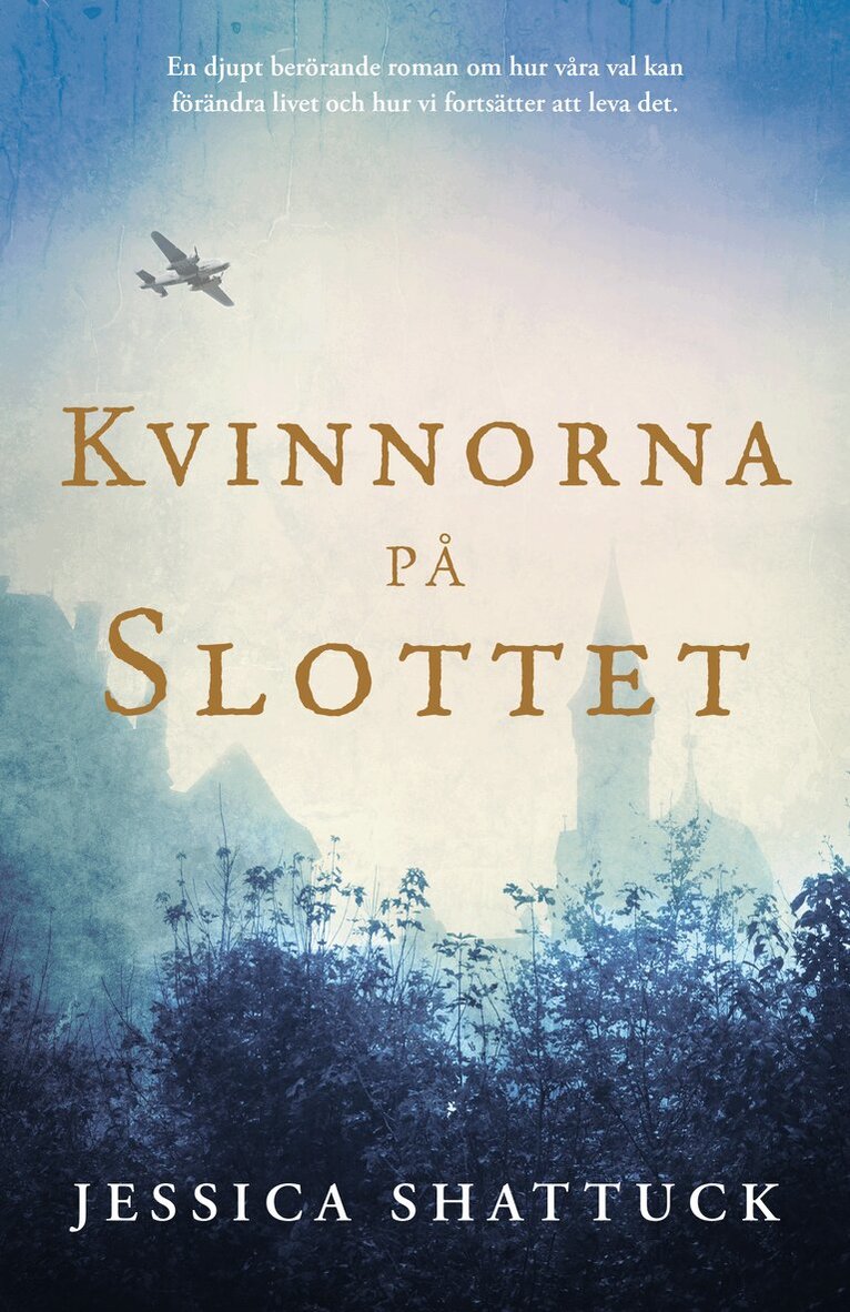 Jessica Shattuck - Kvinnorna på slottet, Inbunden