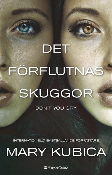 Mary Kubica - Det förflutnas skuggor - Don't you cry, Pocket