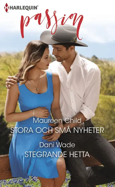 Maureen Child, Dani Wade - Stora och små nyheter ; Stegrande hetta, Häftad