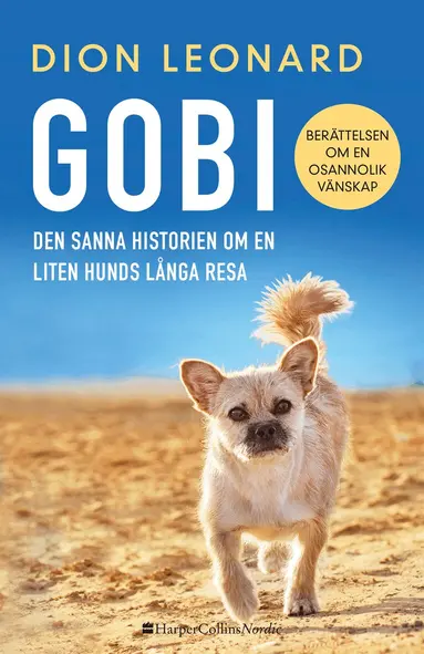 Dion Leonard - Gobi : Den sanna historien om en liten hunds långa resa, Inbunden