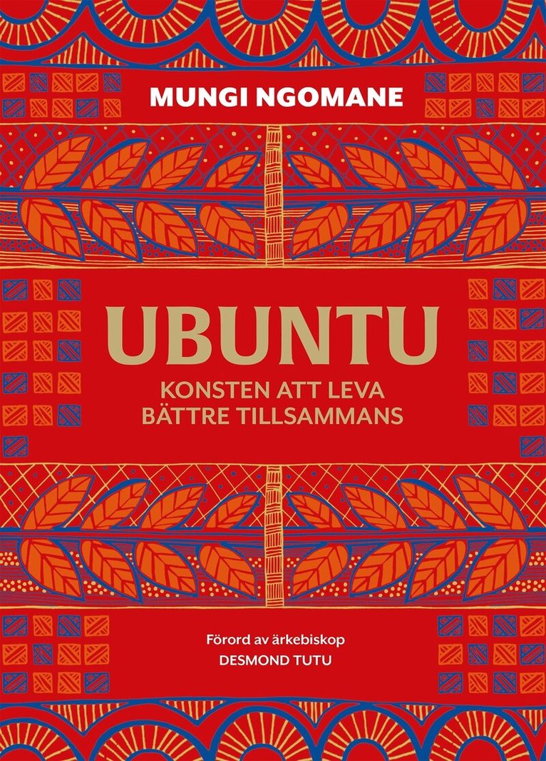 Mungi Ngomane - Ubuntu : konsten att leva bättre tillsammans, Inbunden