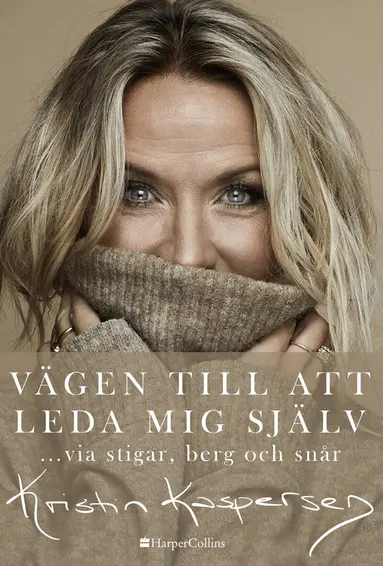 Kristin Kaspersen - Vägen till att leda mig själv : ... via stigar, berg och snår, Inbunden